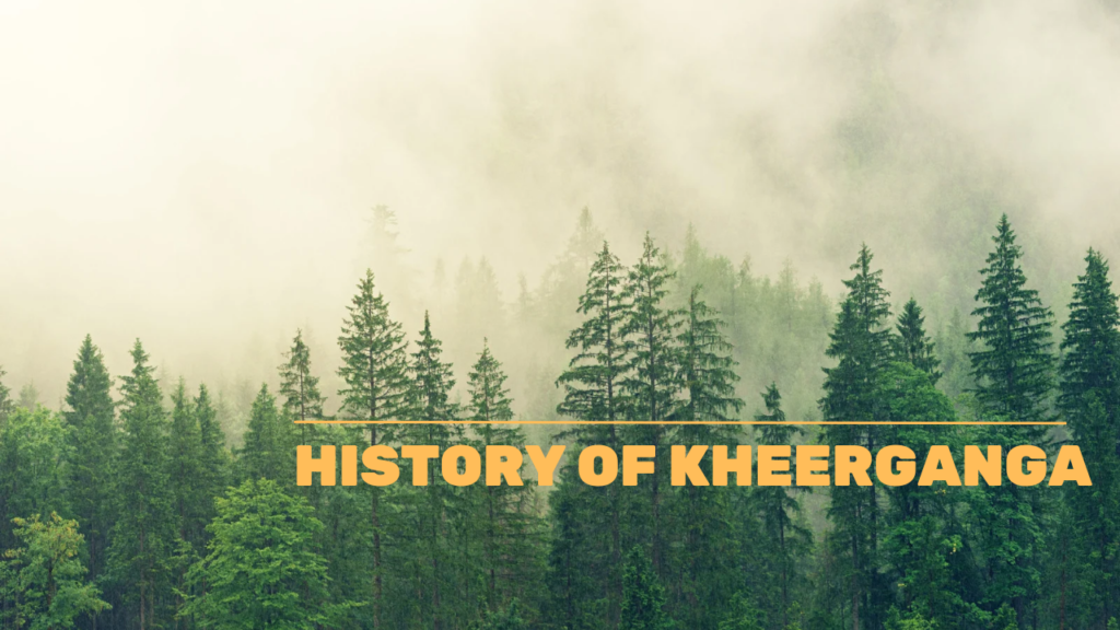 History of kheerganga