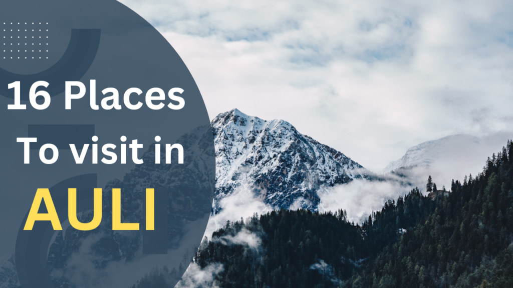 Places to Visit in Auli